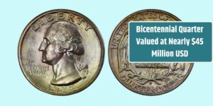 Bicentennial Quarter Valued at Nearly $45 Million USD